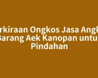 Perkiraan Ongkos Jasa Angkut Barang Aek Kanopan untuk Pindahan