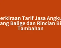 Perkiraan Tarif Jasa Angkut Barang Balige dan Rincian Biaya Tambahan