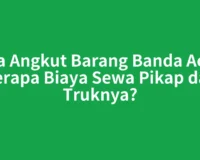 Jasa Angkut Barang Banda Aceh, Berapa Biaya Sewa Pikap dan Truknya?