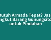 Butuh Armada Tepat? Jasa Angkut Barang Gunungsitoli untuk Pindahan