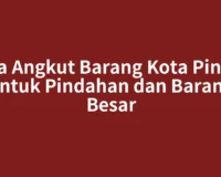 Jasa Angkut Barang Kota Pinang untuk Pindahan dan Barang Besar