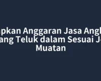Siapkan Anggaran Jasa Angkut Barang Teluk dalam Sesuai Jenis Muatan