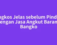 Ongkos Jelas sebelum Pindah dengan Jasa Angkut Barang Bangko