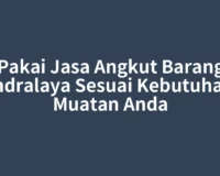 Pakai Jasa Angkut Barang Indralaya Sesuai Kebutuhan Muatan Anda