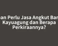 Kapan Perlu Jasa Angkut Barang Kayuagung dan Berapa Perkiraannya?
