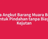 Jasa Angkut Barang Muara Beliti untuk Pindahan tanpa Biaya Kejutan