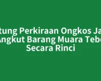 Hitung Perkiraan Ongkos Jasa Angkut Barang Muara Tebo Secara Rinci