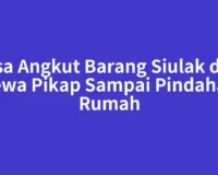 Jasa Angkut Barang Siulak dari Sewa Pikap Sampai Pindahan Rumah