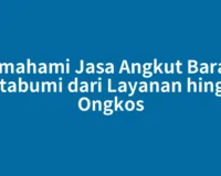 Memahami Jasa Angkut Barang Kotabumi dari Layanan hingga Ongkos