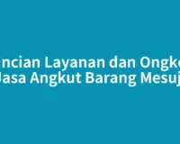 Rincian Layanan dan Ongkos Jasa Angkut Barang Mesuji